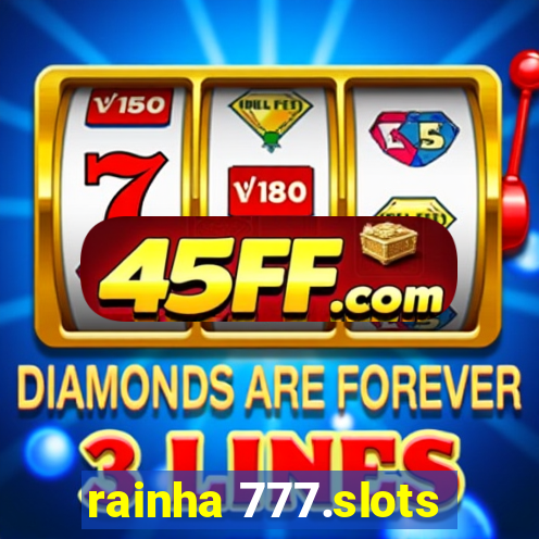 rainha 777.slots